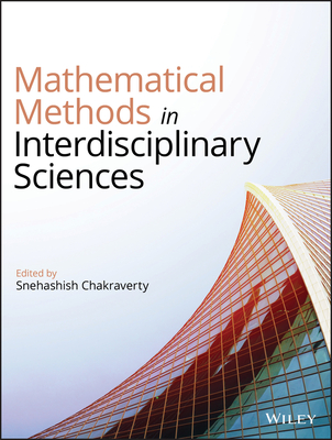 Mathematical Methods in Interdisciplinary Sciences - Chakraverty, Snehashish (Editor)