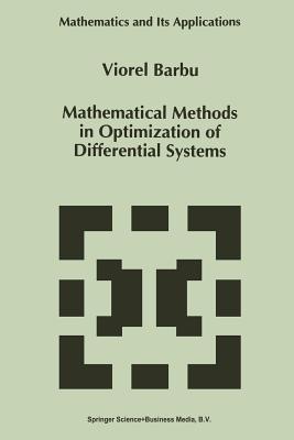 Mathematical Methods in Optimization of Differential Systems - Barbu, Viorel