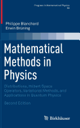 Mathematical Methods in Physics: Distributions, Hilbert Space Operators, Variational Methods, and Applications in Quantum Physics