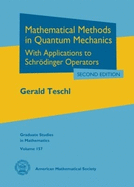 Mathematical Methods in Quantum Mechanics: With Applications to Schrodinger Operators