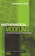 Mathematical Modeling: A Chemical Engineer's Perspective