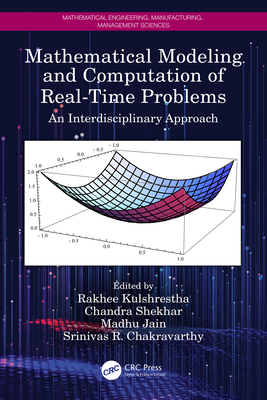Mathematical Modeling and Computation of Real-Time Problems: An Interdisciplinary Approach - Kulshrestha, Rakhee (Editor), and Shekhar, Chandra (Editor), and Jain, Madhu (Editor)