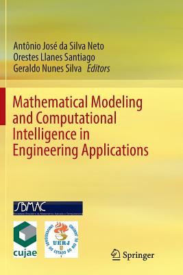 Mathematical Modeling and Computational Intelligence in Engineering Applications - Silva Neto, Ant�nio Jos� Da (Editor), and Llanes Santiago, Orestes (Editor), and Silva, Geraldo Nunes (Editor)