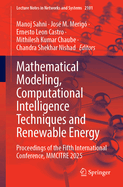 Mathematical Modeling, Computational Intelligence Techniques and Renewable Energy: Proceedings of the Second International Conference, MMCITRE 2021