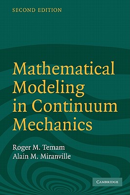 Mathematical Modeling in Continuum Mechanics - Temam, Roger, and Miranville, Alain