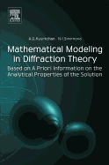 Mathematical Modeling in Diffraction Theory: Based on a Priori Information on the Analytical Properties of the Solution