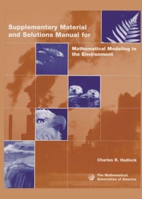 Mathematical Modeling in the Environment Teachers Book - Hadlock, Charles R