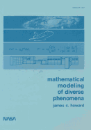 Mathematical Modeling of Diverse Phenomena
