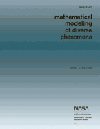 Mathematical Modeling of Diverse Phenomena