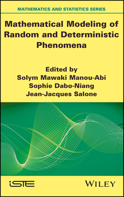 Mathematical Modeling of Random and Deterministic Phenomena - Manou-Abi, Solym Mawaki (Editor), and Dabo-Niang, Sophie (Editor), and Salone, Jean-Jacques (Editor)