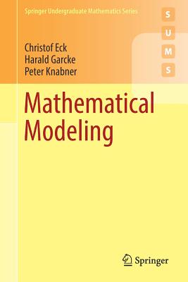 Mathematical Modeling - Eck, Christof, and Garcke, Harald, and Knabner, Peter
