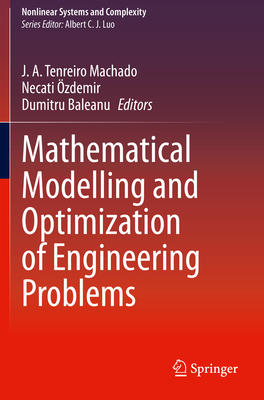 Mathematical Modelling and Optimization of Engineering Problems - Machado, J A Tenreiro (Editor), and �zdemir, Necati (Editor), and Baleanu, Dumitru (Editor)