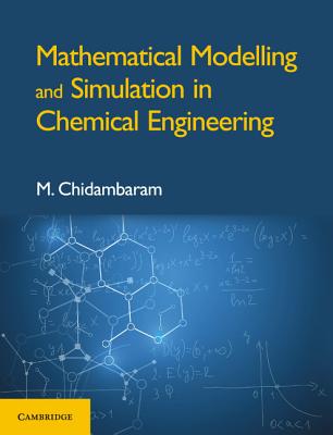 Mathematical Modelling and Simulation in Chemical Engineering - Chidambaram, M