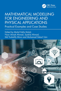 Mathematical Modelling for Engineering and Physical Applications: Practical Examples and Case Studies