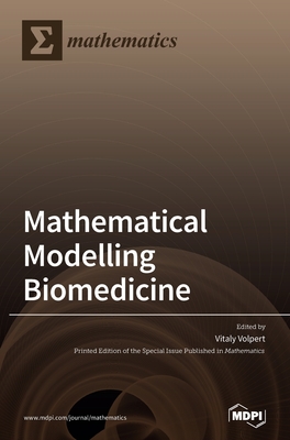 Mathematical Modelling in Biomedicine - Volpert, Vitaly (Guest editor)