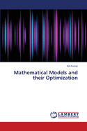Mathematical Models and Their Optimization
