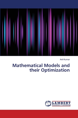 Mathematical Models and their Optimization - Kumar, Anil, Pro