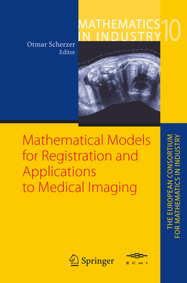 Mathematical Models for Registration and Applications to Medical Imaging - Scherzer, Otmar (Editor)