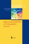 Mathematical Models in Photographic Science