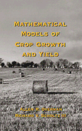 Mathematical Models of Crop Growth and Yield