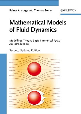 Mathematical Models of Fluid Dynamics: Modelling, Theory, Basic Numerical Facts - An Introduction - Ansorge, Rainer, and Sonar, Thomas