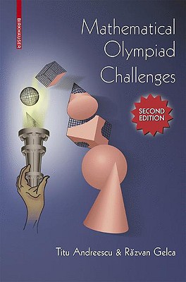 Mathematical Olympiad Challenges - Andreescu, Titu, and Gelca, Razvan