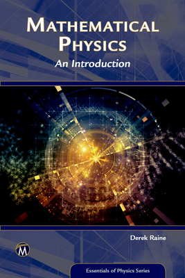 Mathematical Physics: An Introduction - Raine, Derek