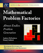 Mathematical Problem Factories: Almost Endless Problem Generation