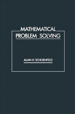 Mathematical Problem Solving - SCHOENFELD, ALAN H.