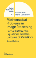 Mathematical Problems in Image Processing: Partial Differential Equations and the Calculus of Variations