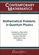 Mathematical Problems in Quantum Physics