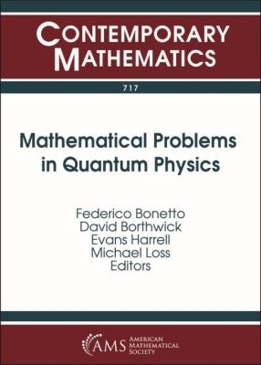 Mathematical Problems in Quantum Physics - Bonetto, Federico (Editor), and Borthwick, David (Editor), and Harrell, Evans (Editor)