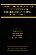 Mathematical Properties of Sequences and Other Combinatorial Structures