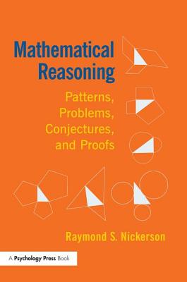 Mathematical Reasoning: Patterns, Problems, Conjectures, and Proofs - Nickerson, Raymond