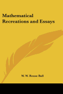 Mathematical Recreations and Essays