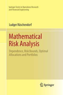Mathematical Risk Analysis: Dependence, Risk Bounds, Optimal Allocations and Portfolios - R�schendorf, Ludger