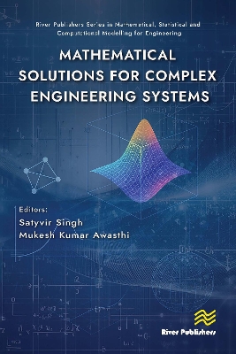 Mathematical Solutions for Complex Engineering Systems - Singh, Satyvir (Editor), and Awasthi, Mukesh Kumar (Editor)