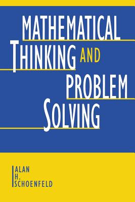 Mathematical Thinking and Problem Solving - Schoenfeld, Alan H (Editor), and Sloane, Alan H (Editor)