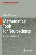 Mathematical Tools for Neuroscience: A Geometric Approach