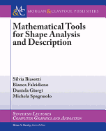Mathematical Tools for Shape Analysis and Description