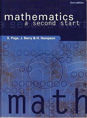 Mathematics - A Second Start Second Edition - Page, S, and Berry, J, and Hampson, H