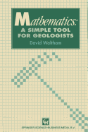 Mathematics: A Simple Tool for Geologists