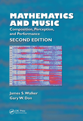 Mathematics and Music: Composition, Perception, and Performance - Walker, James S, and Don, Gary