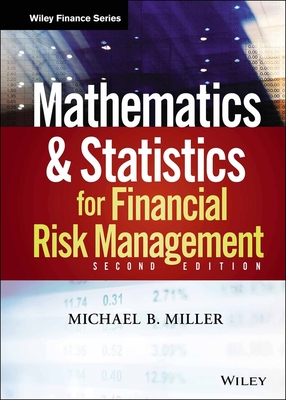 Mathematics and Statistics for Financial Risk Management - Miller, Michael B, Professor