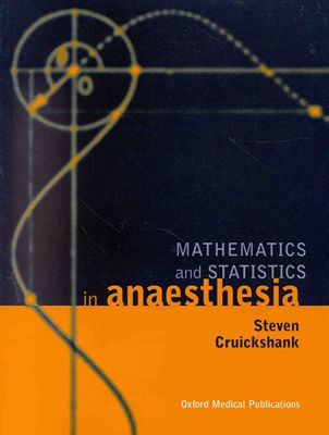 Mathematics and Statistics in Anaesthesia - Cruickshank, Steven