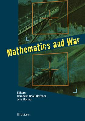 Mathematics and War - Boo�-Bavnbek, Bernhelm (Editor), and H�yrup, Jens (Editor)