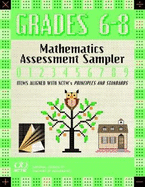 Mathematics Assessment Sampler, Grades 6-8: Items Aligned with Nctm's Principles and Standards for School Mathematics