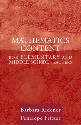 Mathematics Content for Elementary and Middle School Teachers - Ridener, Barbara, and Fritzer, Penelope