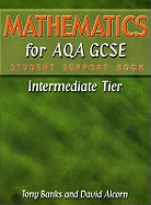 Mathematics for AQA GCSE Student Support Book IntermediateTier