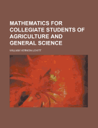 Mathematics for Collegiate Students of Agriculture and General Science